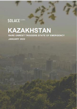 Global Security: Kazakhstan Unrest and State of Emergency
