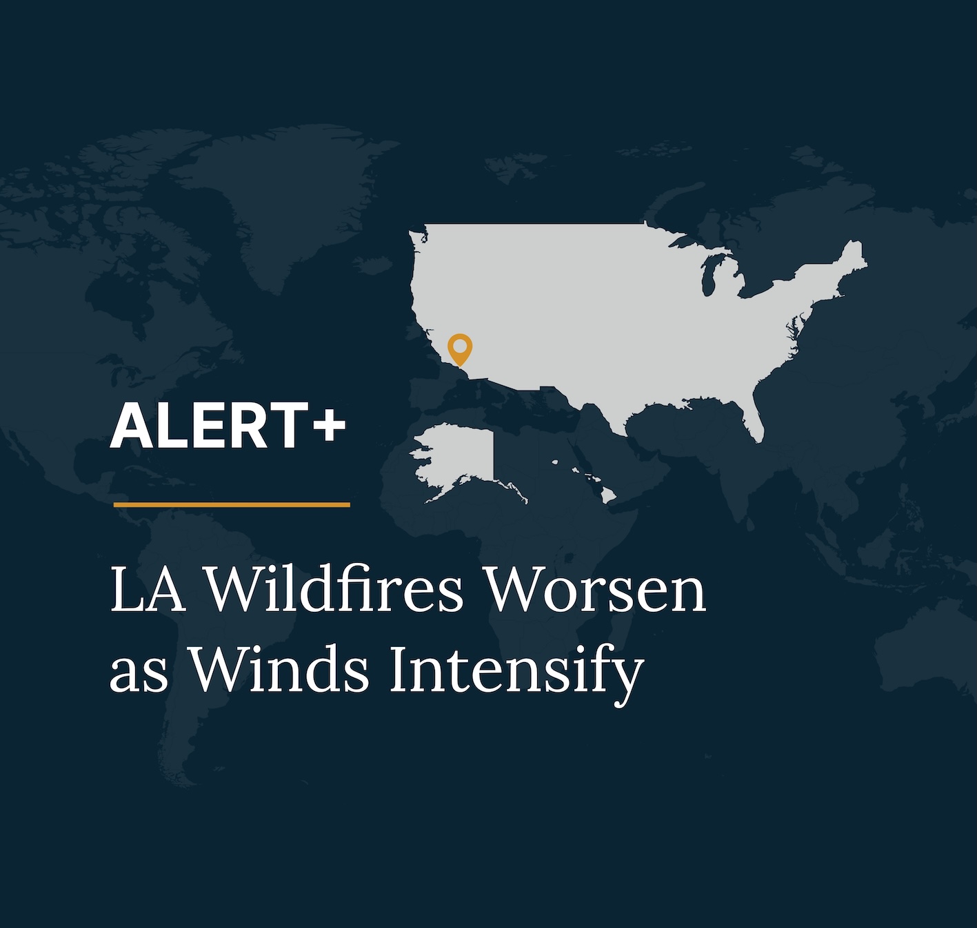 Solace Global - Alert Plus: LA Wildfires: State of Emergency Declared